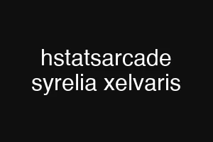 hstatsarcade syrelia xelvaris