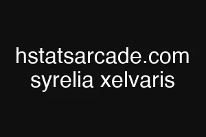 hstatsarcade.com syrelia xelvaris